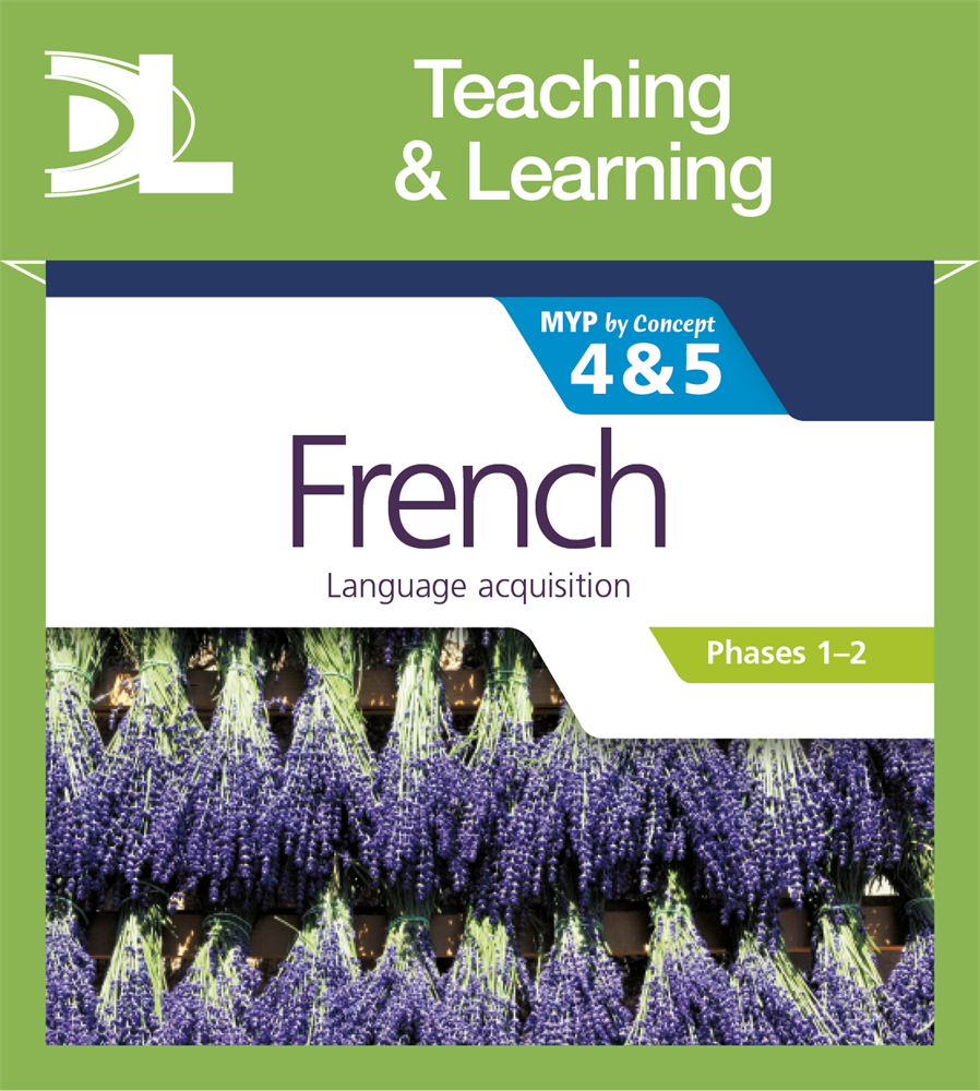 French for the IB MYP 45 (Phases 1-2) Teaching and Learning Resources