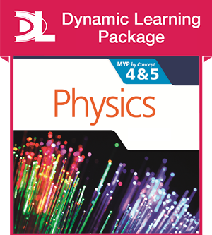 Physics for the IB MYP 4  5 Dynamic Learning Package