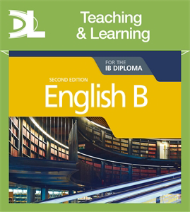 English B for the IB Diploma Teaching and Learning Resources