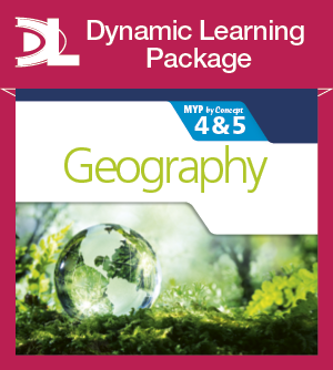 Geography for the IB MYP 45: by Concept Dynamic Learning Package