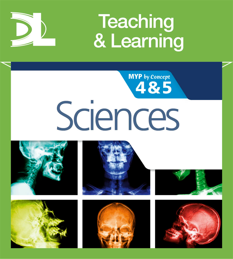 Sciences for the IB MYP 45: by Concept Teaching and Learning Resources