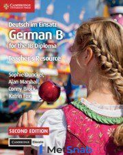 Deutsch im Einsatz German B Course for the IB Diploma Teacher's Resource with Cambridge Elevate
