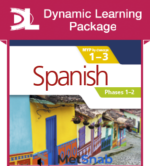 Spanish for the IB MYP 1-3 Phases 1-2 Dynamic Learning Package